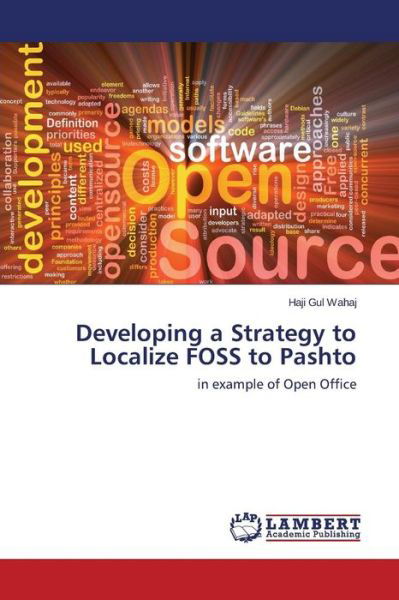 Cover for Wahaj Haji Gul · Developing a Strategy to Localize Foss to Pashto (Paperback Book) (2015)