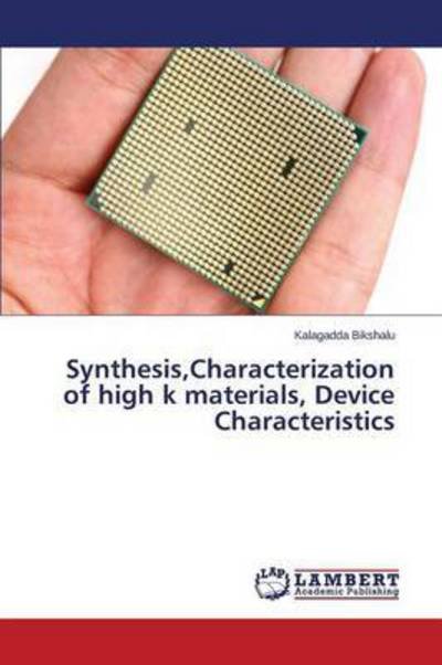 Cover for Bikshalu Kalagadda · Synthesis, Characterization of High K Materials, Device Characteristics (Paperback Book) (2015)