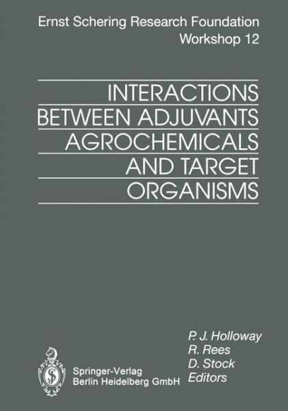 Cover for P J Holloway · Interactions Between Adjuvants, Agrochemicals and Target Organisms - Ernst Schering Foundation Symposium Proceedings (Paperback Book) [Softcover reprint of the original 1st ed. 1994 edition] (2012)