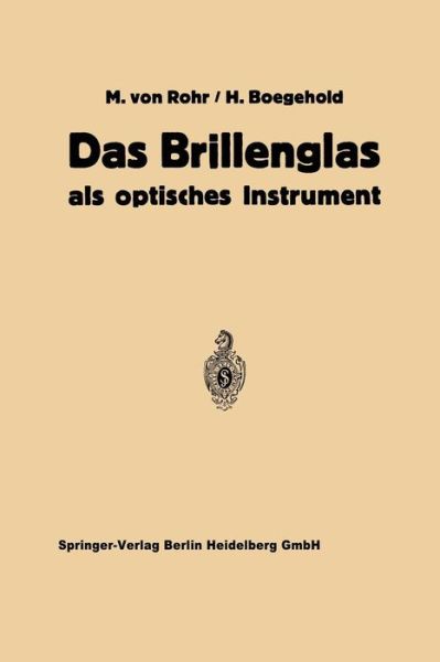 Cover for Moritz Von Rohr · Das Brillenglas: ALS Optisches Instrument (Paperback Book) [2nd 2. Aufl. 1934. Softcover Reprint of the Origin edition] (1934)