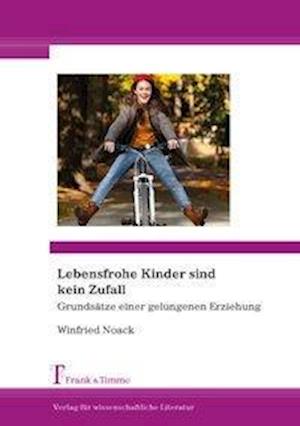 Cover for Noack · Lebensfrohe Kinder sind kein Zufa (Book)