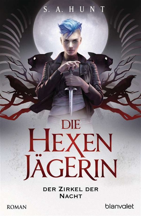 Cover for Hunt · Die Hexenjägerin - Der Zirkel der (Buch)