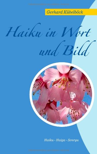 Cover for Gerhard Kubelboeck · Haiku in Wort und Bild: Haiku - Haiga - Senryu (Paperback Book) [German edition] (2014)