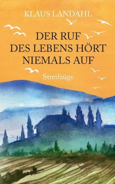 Cover for Landahl · Der Ruf des Lebens hört niemals (Bog) (2020)