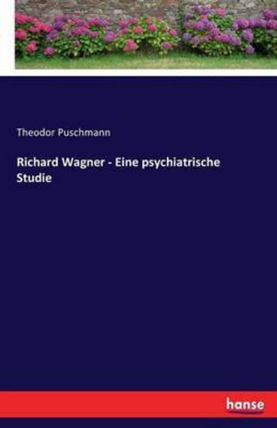 Cover for Puschmann · Richard Wagner - Eine psychia (Bok) (2016)