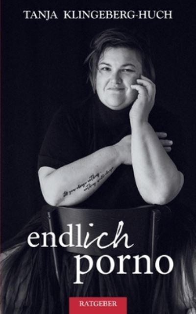 Cover for Tanja Klingeberg-Huch · Endlich Porno (Paperback Book) (2023)