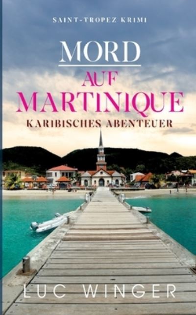 Cover for Luc Winger · Mord auf Martinique (Paperback Book) (2022)