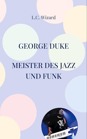Cover for L. C. Wizard · George Duke (Paperback Book) (2022)