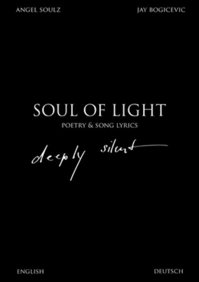 Cover for Jay Bogicevic · Soul Of Light Poetry &amp; Song Lyrics (Paperback Book) (2023)