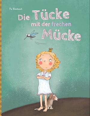 Cover for Pia Kleebusch · Die Tücke mit der frechen Mücke (Book) (2024)