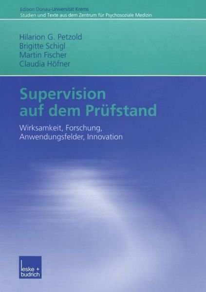 Supervision Auf Dem Prufstand: Wirksamkeit, Forschung, Anwendungsfelder, Innovation - Hilarion Petzold - Books - Vs Verlag Fur Sozialwissenschaften - 9783810037909 - December 15, 2003