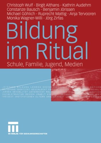 Cover for Christoph Wulf · Bildung Im Ritual: Schule, Familie, Jugend, Medien (Paperback Book) [2004 edition] (2004)