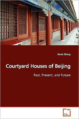 Cover for Donia Zhang · Courtyard Houses of Beijing (Paperback Book) (2009)