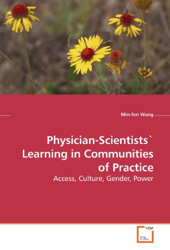 Cover for Min-fen Wang · Physician-scientists` Learning in Communities of Practice: Access, Culture, Gender, Power (Paperback Book) (2008)