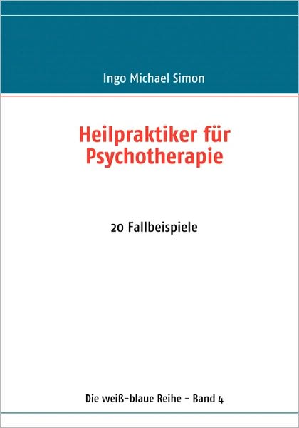 Cover for Ingo Michael Simon · Heilpraktiker Für Psychotherapie (Paperback Book) [German edition] (2010)