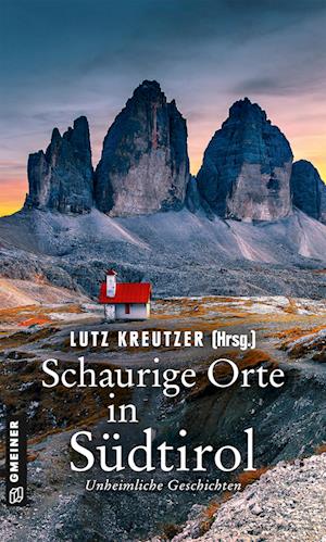 Schaurige Orte in Südtirol - Lutz Kreutzer - Books - Gmeiner Verlag - 9783839201909 - March 9, 2022