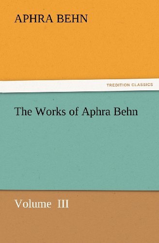 Cover for Aphra Behn · The Works of Aphra Behn: Volume  III (Tredition Classics) (Pocketbok) (2011)