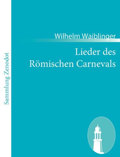 Cover for Wilhelm Waiblinger · Lieder Des R Mischen Carnevals (Pocketbok) [German edition] (2010)