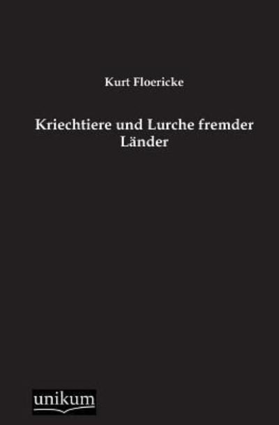 Cover for Kurt Floericke · Kriechtiere Und Lurche Fremder Lander (Paperback Book) [German edition] (2012)