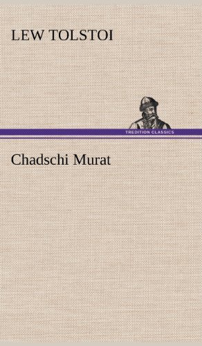 Chadschi Murat - Lew Tolstoi - Bøger - TREDITION CLASSICS - 9783847262909 - 10. maj 2012