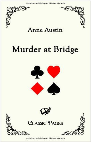 Murder at Bridge - Anne Austin - Books - Europäischer Hochschulverlag GmbH & Co.  - 9783867413909 - June 12, 2010