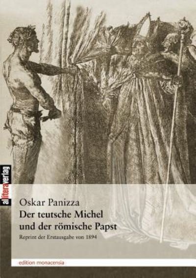 Cover for Oskar Panizza · Der teutsche Michel und der roemische Papst (Pocketbok) [German, Reprint Der Erstausgabe Von 1894. edition] (2003)