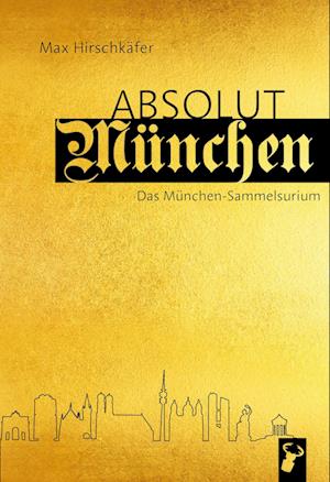 Cover for Max Hirschkäfer · Absolut München (Book) (2023)