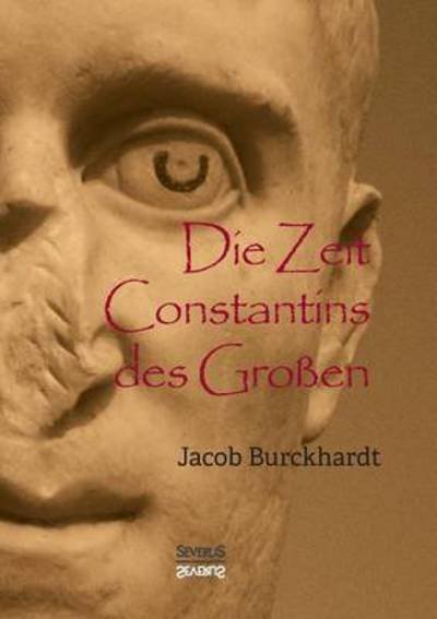 Cover for Burckhardt · Die Zeit Constantins des Gro (Book) (2018)
