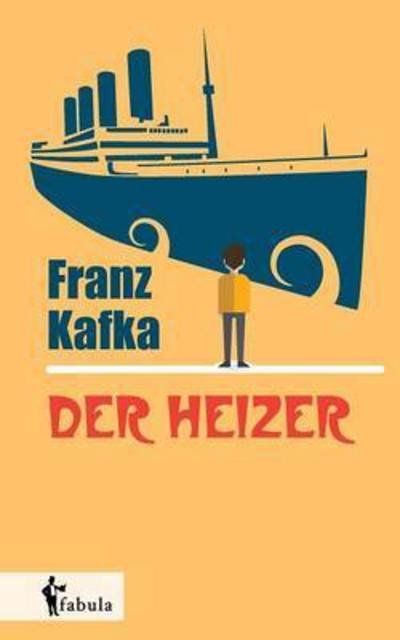 Cover for Franz Kafka · Der Heizer (Taschenbuch) (2016)
