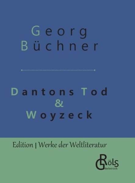 Cover for Georg Buchner · Dantons Tod &amp; Woyzeck: Gebundene Ausgabe (Gebundenes Buch) (2020)