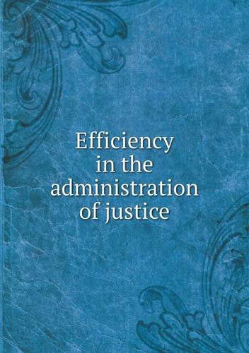 Cover for Charles W. Eliot · Efficiency in the Administration of Justice (Paperback Book) (2013)