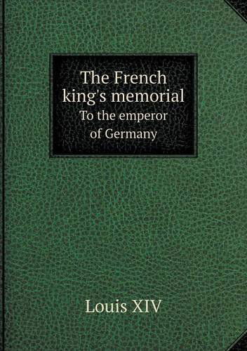 Cover for Louis Xiv · The French King's Memorial to the Emperor of Germany (Paperback Book) (2013)