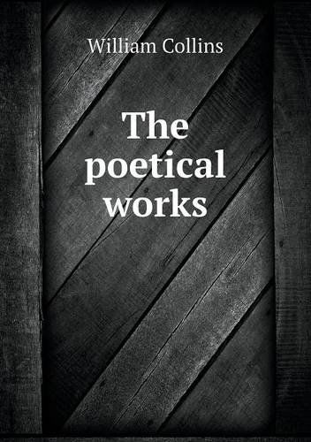 Cover for William Collins · The Poetical Works (Paperback Book) (2014)