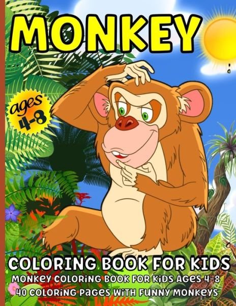 Cover for Renee Lance Sang · Monkey Coloring Book: Monkey Coloring Book for Kids Ages 4-8 (Paperback Book) (2021)