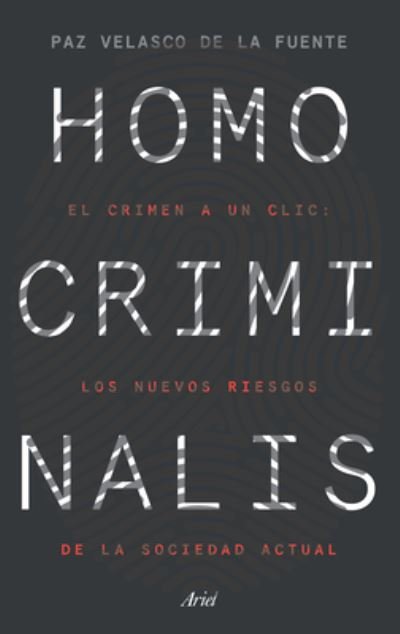 Cover for Paz Velasco de la Fuente · Homo Criminalis : El Crimen a un Clic (Book) (2022)