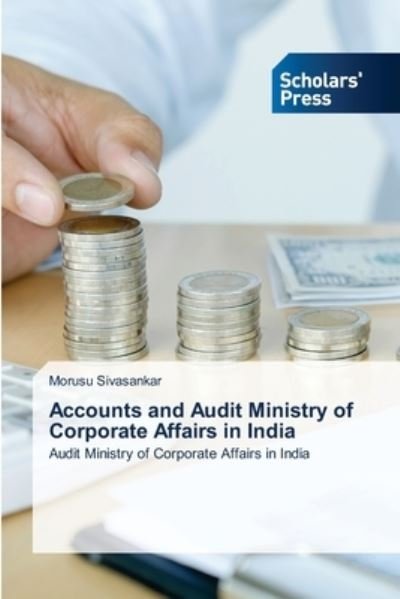 Cover for Morusu Sivasankar · Accounts and Audit Ministry of Corporate Affairs in India (Paperback Book) (2021)