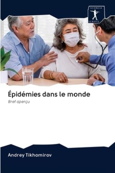 Cover for Andrey Tikhomirov · Epidemies dans le monde (Pocketbok) (2020)