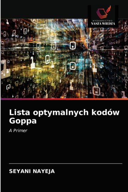 Cover for Seyani Nayeja · Lista optymalnych kodow Goppa (Paperback Book) (2021)