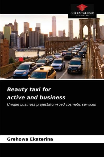 Cover for Grehowa Ekaterina · Beauty taxi for active and business (Paperback Book) (2021)