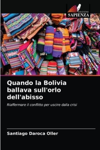 Cover for Santiago Daroca Oller · Quando la Bolivia ballava sull'orlo dell'abisso (Paperback Book) (2021)