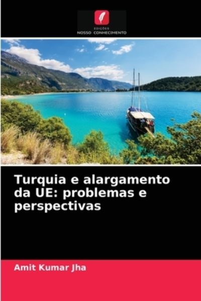 Cover for Amit Kumar Jha · Turquia e alargamento da UE (Paperback Book) (2021)