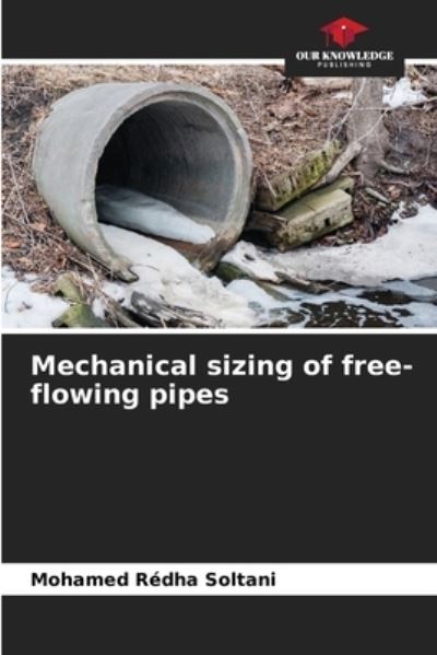 Cover for Mohamed Redha Soltani · Mechanical sizing of free-flowing pipes (Paperback Book) (2021)