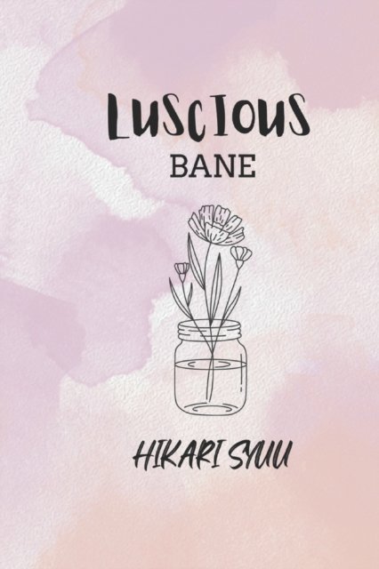 Cover for Hikari Syuu · Luscious Bane (Paperback Book) (2022)