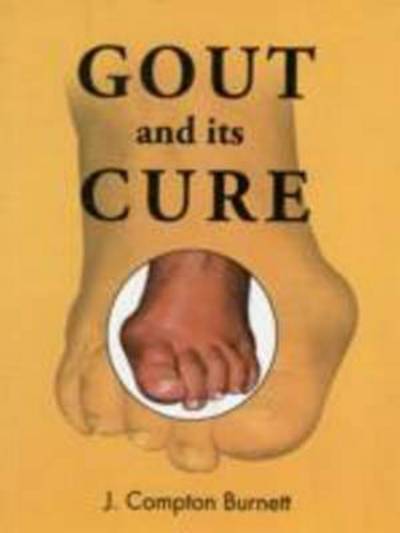 Cover for James Compton Burnett · Gout &amp; Its Cure (Paperback Book) (2012)