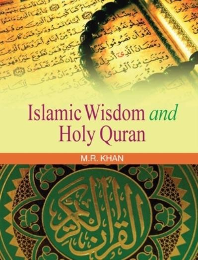 Cover for M. R. Khan · Islamic Wisdom and Holy Quran (Hardcover Book) (2011)