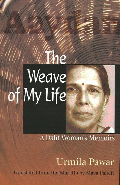 Weave of Life: A Dalit Woman's Memoirs - Urmila Pawar - Books - Bhatkal & Sen - 9788185604909 - May 11, 2021