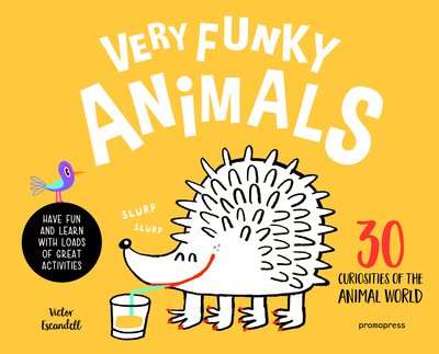 Cover for Victor Escandell · Very Funky Animals: 30 Curiosities of the Animal World (Hardcover Book) (2018)