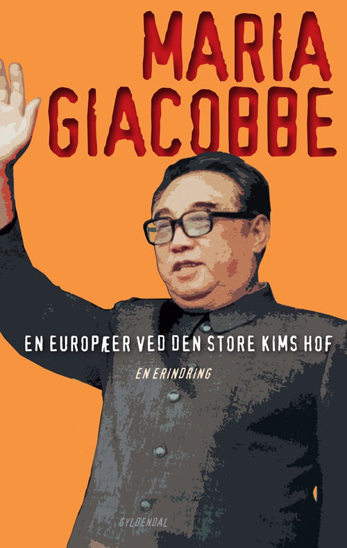 Cover for Maria Giacobbe · En europæer ved den store Kims hof (Taschenbuch) [1. Ausgabe] (2013)