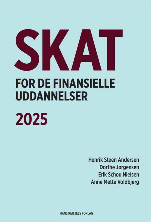 Henrik Steen Andersen; Dorthe Jørgensen; Erik Schou Nielsen; Anne Mette Voldbjerg · Skat for de finansielle uddannelser (Sewn Spine Book) [11. wydanie] (2025)