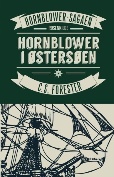 Cover for C.S. Forester · Kaptajn Hornblower: Hornblower i Østersøen (Sewn Spine Book) [1st edition] (2023)